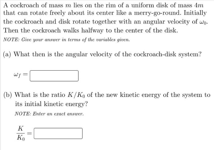 A cockroach of mass m lies on the rim